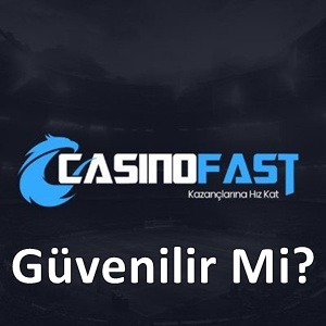 Casinofast güvenilir